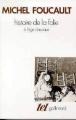 Histoire de la folie à l'âge classique&nbsp;-&nbsp;Michel Foucault