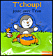 T'choupi, Livre bain&nbsp;-&nbsp;Thierry Courtin