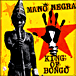 Mano Negra&nbsp;-&nbsp;King of Bongo