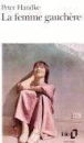 La Femme gauchère&nbsp;-&nbsp;Peter Handke