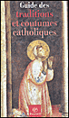 Guides des traditions et coutumes catholiques&nbsp;-&nbsp;Collectif