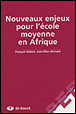 Nouveaux enjeux pour l'école moyenne en Afrique&nbsp;-&nbsp;Robert, Bernard