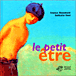 Le petit être&nbsp;-&nbsp;Jeanne Benameur, Nathalie Novi