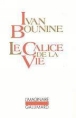 Le calice de la vie&nbsp;-&nbsp;Ivan A. Bounine