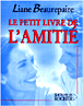 Le petit livre de l'amitié&nbsp;-&nbsp;Liane Beaurepaire