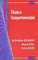 Finance comportementale&nbsp;-&nbsp;Marie-Hélène Broihanne, Maxime Merli, Patrick Roger