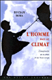 L'homme face au climat&nbsp;-&nbsp;Lucian Boia
