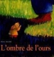 L'ombre de l'ours&nbsp;-&nbsp;Olga Lecaye