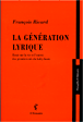 La génération lyrique&nbsp;-&nbsp;François Ricard