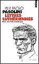 Lettres luthériennes&nbsp;-&nbsp;Pier Paolo Pasolini