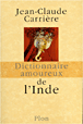 Dictionnaire amoureux de l'Inde&nbsp;-&nbsp;Jean-Claude Carrière