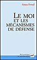 Le moi et les mécanismes de défense&nbsp;-&nbsp;Anna Freud