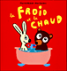 Le froid et le chaud&nbsp;-&nbsp;Alex Sanders, Pierrick Bisinski