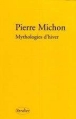 Mythologies d'hiver&nbsp;-&nbsp;Pierre Michon