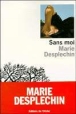 Sans moi&nbsp;-&nbsp;Marie Desplechin