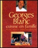 Georges Blanc cuisine en famille&nbsp;-&nbsp;Georges Blanc