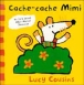 Cache-cache Mimi&nbsp;-&nbsp;Lucy Cousins