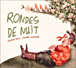 Hélène Bohy, Agnès Chaumié&nbsp;-&nbsp;Rondes de nuit - Digipack