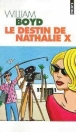 Le destin de Nathalie X&nbsp;-&nbsp;William Boyd