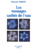 Les messages cachés de l'eau&nbsp;-&nbsp;Masaru Emoto