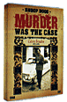 Murder was the case