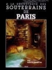A la découverte des souterrains de Paris&nbsp;-&nbsp;Patrick Saletta, Francis Cahuzac, Eric Descarpentri