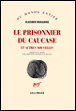 Le prisonnier du Caucase et autres nouvelles&nbsp;-&nbsp;Vladimir Semenovitch Makanine