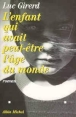 L'enfant qui avait peut etre l'age du monde&nbsp;-&nbsp;Luc Girerd