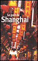 Le goût de Shangaï&nbsp;-&nbsp;Anne-Marie Cousin
