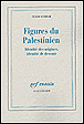 Figures du palestinien&nbsp;-&nbsp;Elias Sanbar