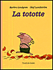 La tototte&nbsp;-&nbsp;Barbro Lindgren, Olof Landström