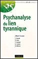 Psychanalyse du lien tyrannique