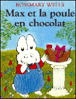 Max et la poule en chocolat&nbsp;-&nbsp;Rosemary Wells