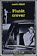 Plutôt crever&nbsp;-&nbsp;Caryl Ferey