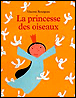 La princesse des oiseaux&nbsp;-&nbsp;Vincent Bourgeau