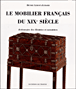 Le mobilier français du XIXè siècle&nbsp;-&nbsp;Denise Ledoux-Lebard