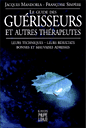 Guide des guérisseurs et autres thérapeutes&nbsp;-&nbsp;Jacques Mandorla, Françoise Simpère