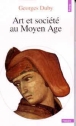 Art et société au Moyen Age&nbsp;-&nbsp;Georges Duby