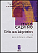 Défis aux labyrinthes&nbsp;-&nbsp;Italo Calvino