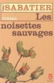 Les Noisettes sauvages&nbsp;-&nbsp;Robert Sabatier