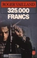 325 000 francs&nbsp;-&nbsp;Roger Vailland