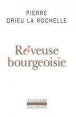 Reveuse bourgeoisie&nbsp;-&nbsp;Pierre Drieu La Rochelle
