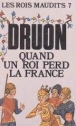 Quand un roi perd la France&nbsp;-&nbsp;Maurice Druon
