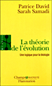 La théorie de l'évolution&nbsp;-&nbsp;Patrice David, Sarah Samadi