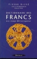 Dictionnaire des Francs&nbsp;-&nbsp;Pierre Riché