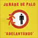 Jarabe De Palo&nbsp;-&nbsp;Adelantando