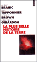 La plus belle histoire de la Terre&nbsp;-&nbsp;André Brahic, Paul Tapponnier, Lester R. Brown