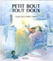 Petit bout tout doux&nbsp;-&nbsp;Claude Lager, Claude K. Dubois