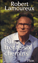 Par trente-six chemins