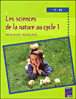 Les sciences de la nature au cycle 1&nbsp;-&nbsp;Denise Chauvel, Danièle Wach